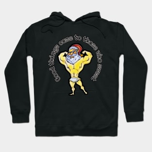 Buff Santa, good things come to those who sweat Hoodie